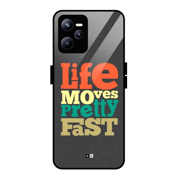 Life Moves Fast Glass Back Case for Realme C35