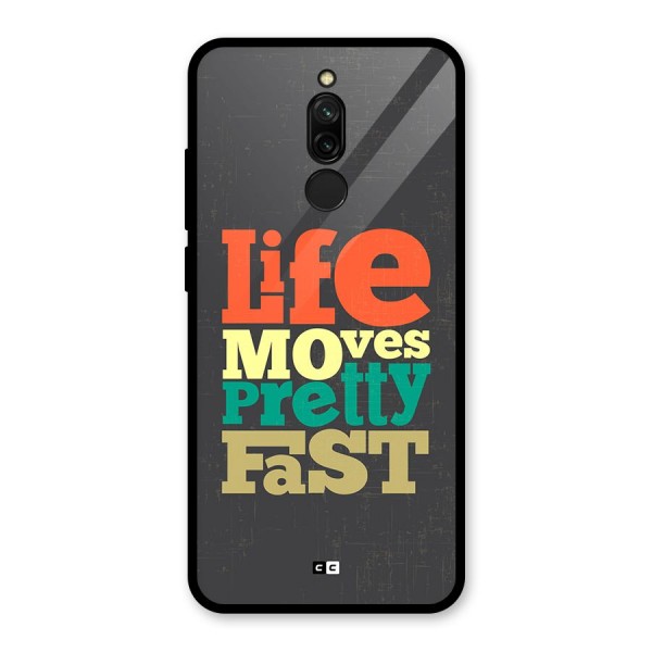 Life Moves Fast Glass Back Case for Redmi 8