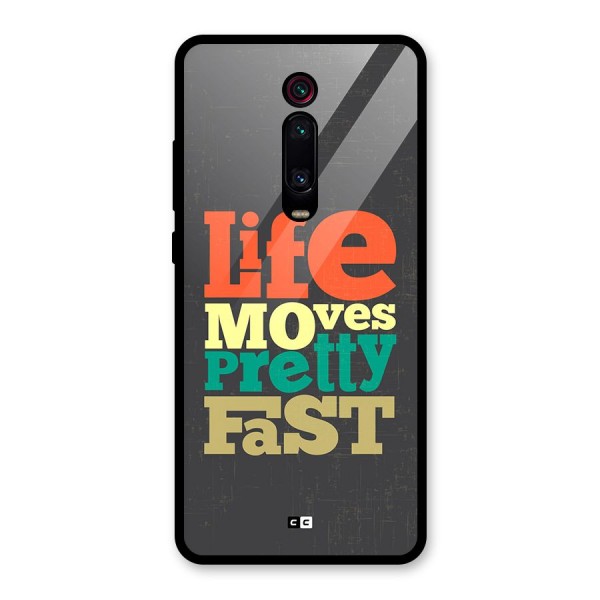 Life Moves Fast Glass Back Case for Redmi K20 Pro