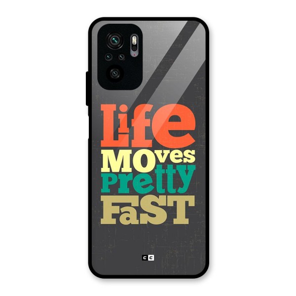 Life Moves Fast Glass Back Case for Redmi Note 10