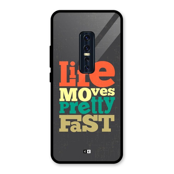 Life Moves Fast Glass Back Case for Vivo V17 Pro