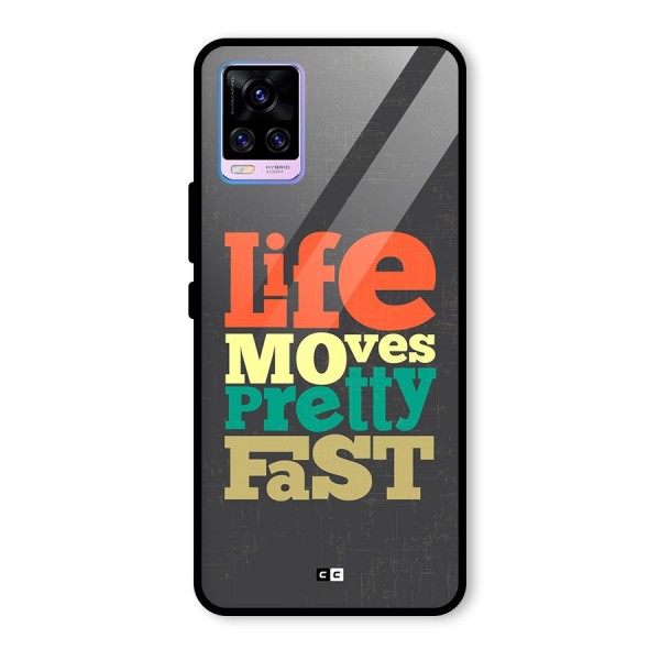 Life Moves Fast Glass Back Case for Vivo V20 Pro