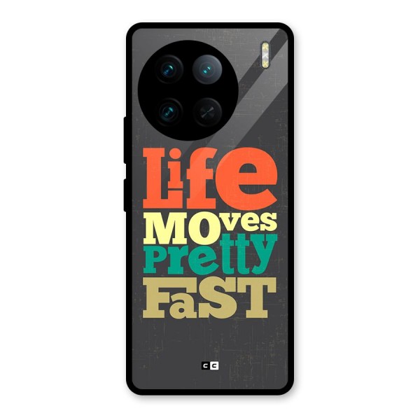 Life Moves Fast Glass Back Case for Vivo X90 Pro