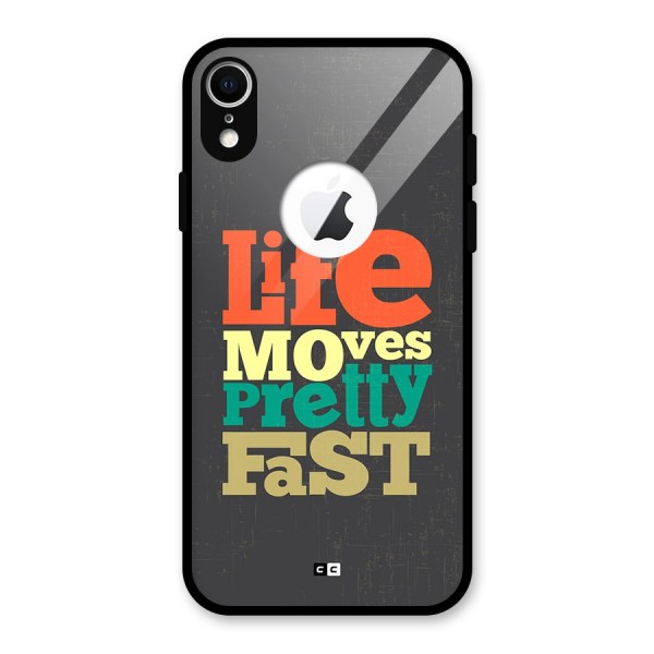 Life Moves Fast Glass Back Case for iPhone XR Logo Cut