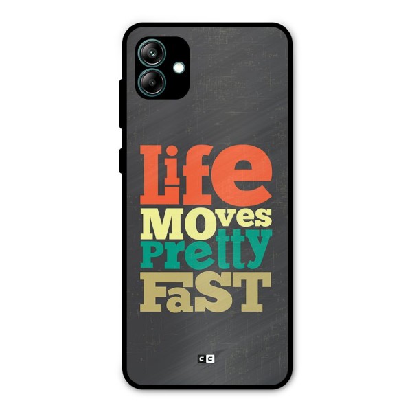 Life Moves Fast Metal Back Case for Galaxy A04