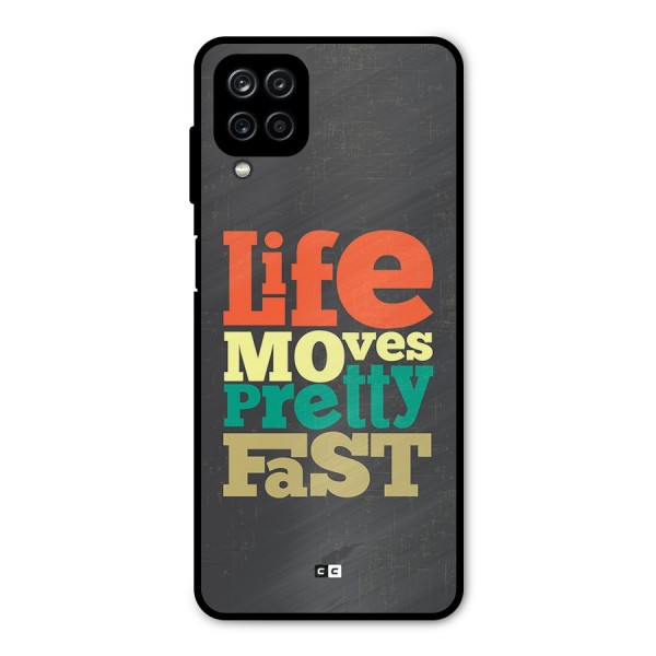 Life Moves Fast Metal Back Case for Galaxy A12