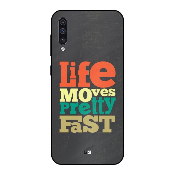 Life Moves Fast Metal Back Case for Galaxy A30s