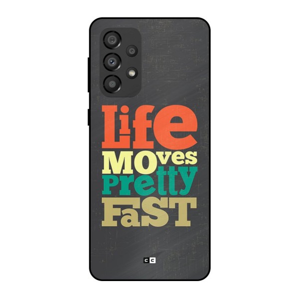 Life Moves Fast Metal Back Case for Galaxy A33 5G