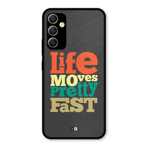 Life Moves Fast Metal Back Case for Galaxy A34