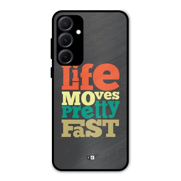 Life Moves Fast Metal Back Case for Galaxy A35