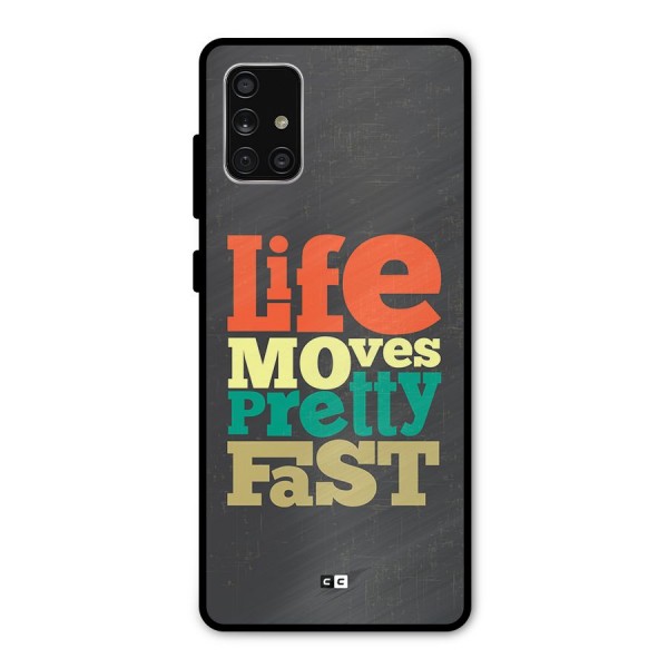 Life Moves Fast Metal Back Case for Galaxy A71