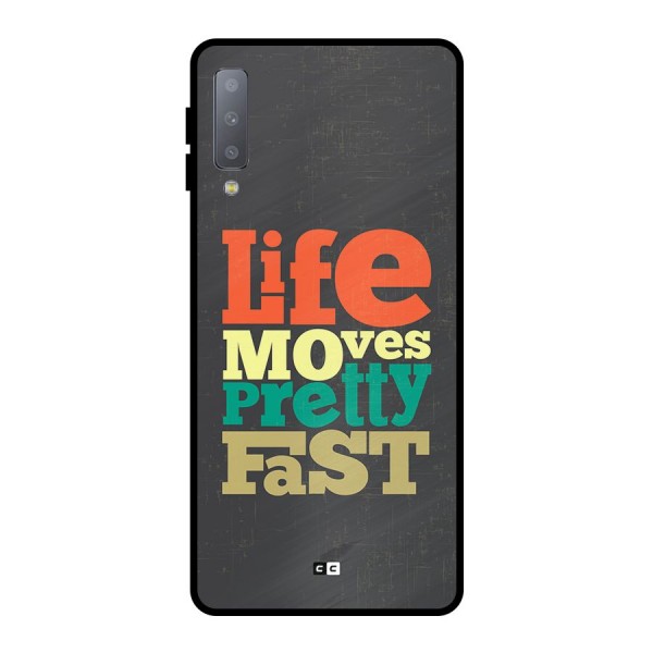 Life Moves Fast Metal Back Case for Galaxy A7 (2018)