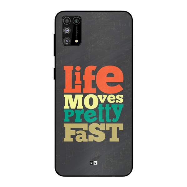 Life Moves Fast Metal Back Case for Galaxy F41