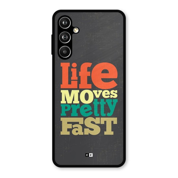 Life Moves Fast Metal Back Case for Galaxy F54