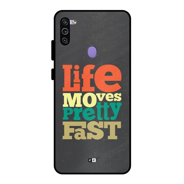 Life Moves Fast Metal Back Case for Galaxy M11