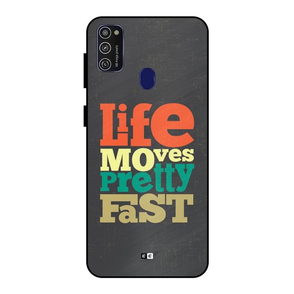 Life Moves Fast Metal Back Case for Galaxy M21