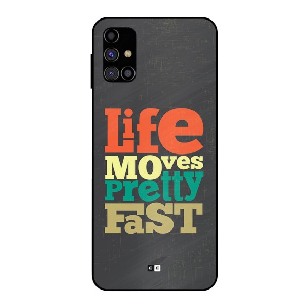 Life Moves Fast Metal Back Case for Galaxy M31s