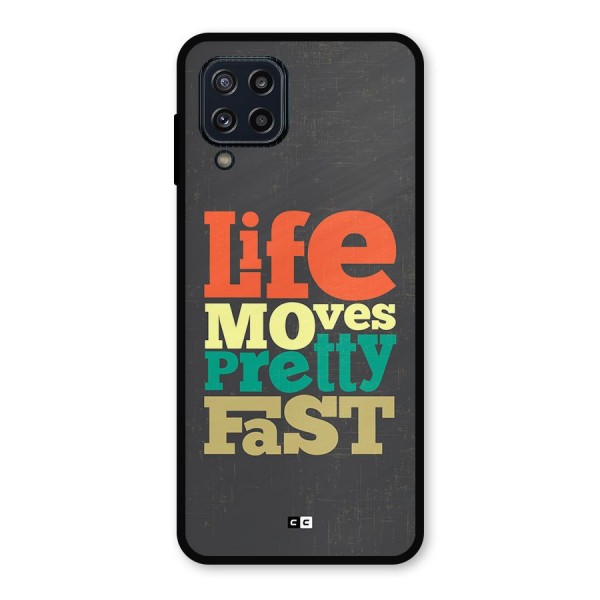 Life Moves Fast Metal Back Case for Galaxy M32