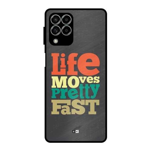 Life Moves Fast Metal Back Case for Galaxy M33