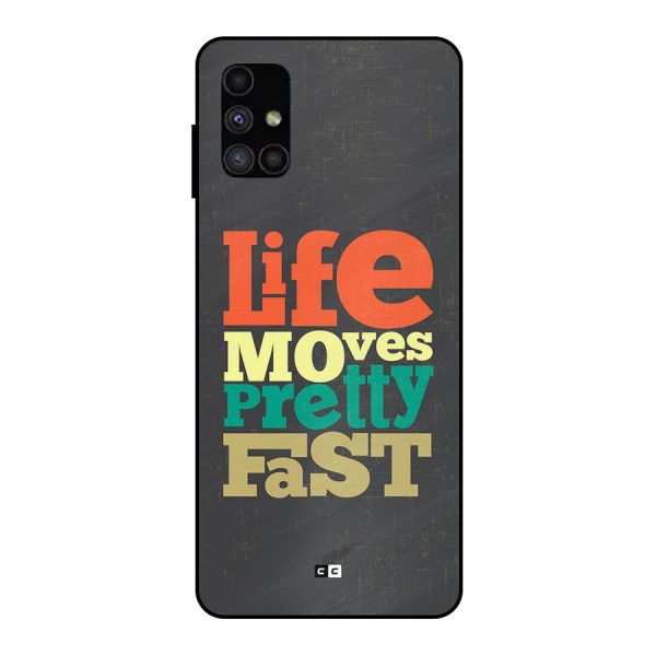 Life Moves Fast Metal Back Case for Galaxy M51