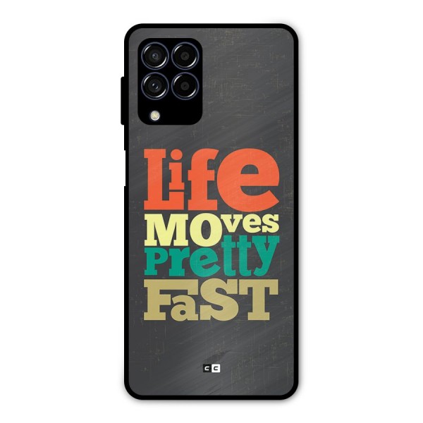 Life Moves Fast Metal Back Case for Galaxy M53 5G
