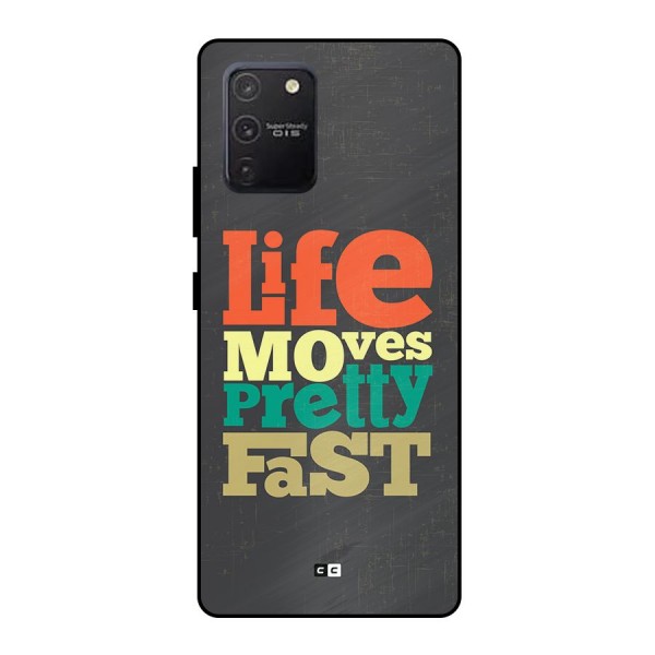 Life Moves Fast Metal Back Case for Galaxy S10 Lite