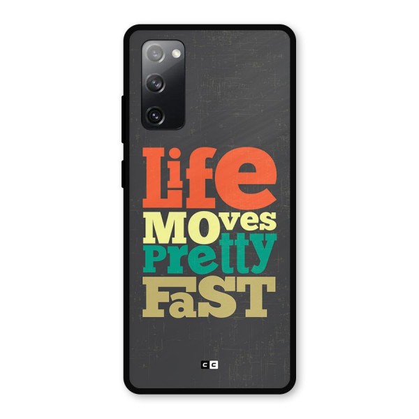 Life Moves Fast Metal Back Case for Galaxy S20 FE