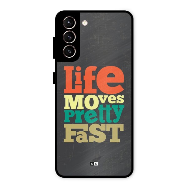Life Moves Fast Metal Back Case for Galaxy S21 5G