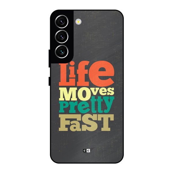 Life Moves Fast Metal Back Case for Galaxy S22 5G