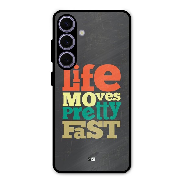 Life Moves Fast Metal Back Case for Galaxy S24