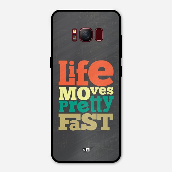 Life Moves Fast Metal Back Case for Galaxy S8