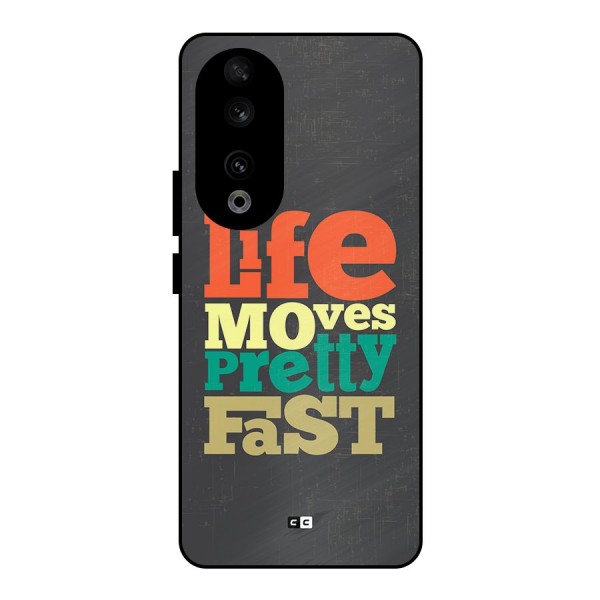 Life Moves Fast Metal Back Case for Honor 90