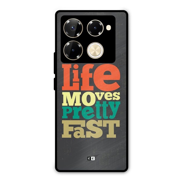 Life Moves Fast Metal Back Case for Infinix Note 40 Pro
