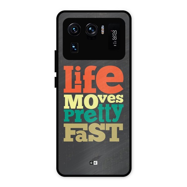 Life Moves Fast Metal Back Case for Mi 11 Ultra