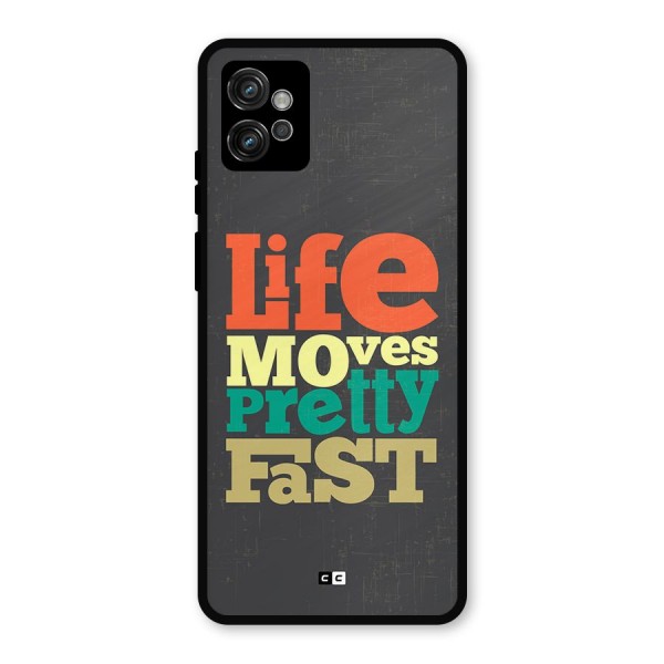 Life Moves Fast Metal Back Case for Moto G32