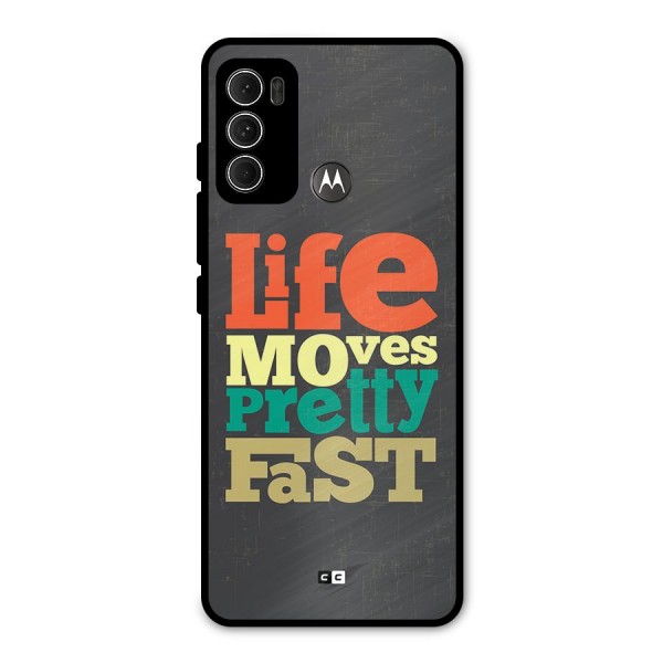 Life Moves Fast Metal Back Case for Moto G60