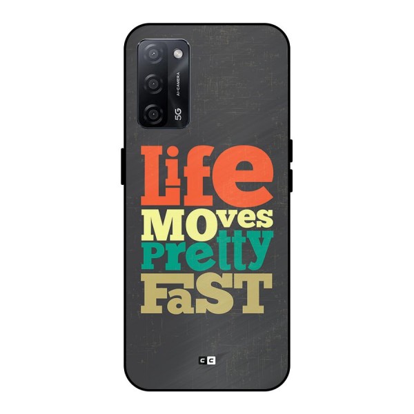 Life Moves Fast Metal Back Case for Oppo A53s 5G