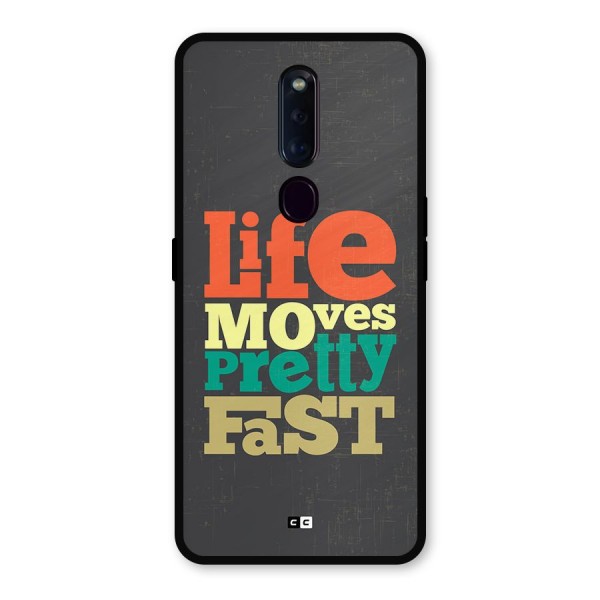 Life Moves Fast Metal Back Case for Oppo F11 Pro