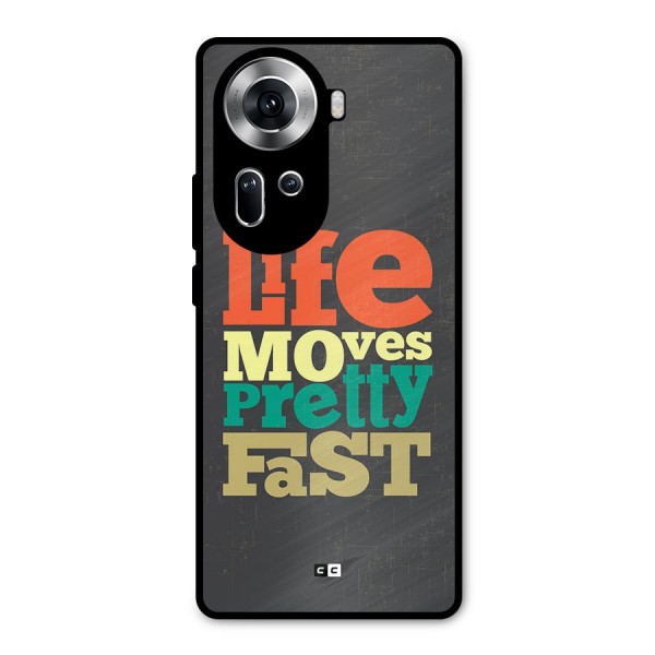 Life Moves Fast Metal Back Case for Oppo Reno11 5G