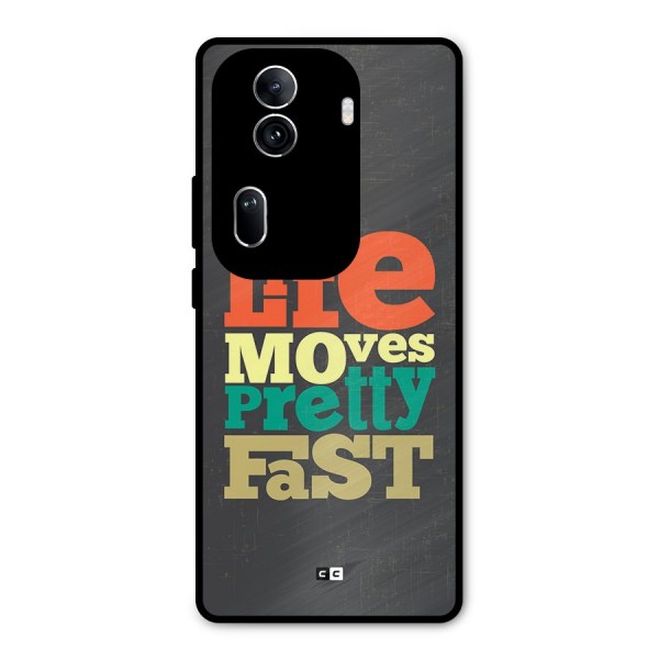 Life Moves Fast Metal Back Case for Oppo Reno11 Pro 5G