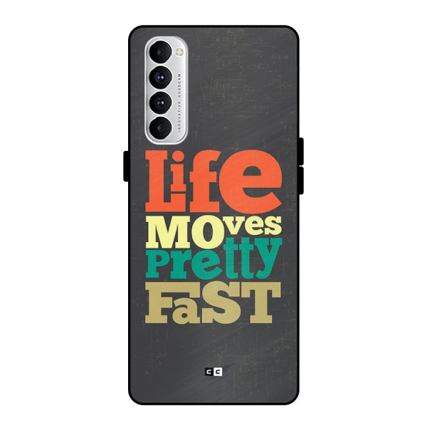 Life Moves Fast Metal Back Case for Oppo Reno4 Pro