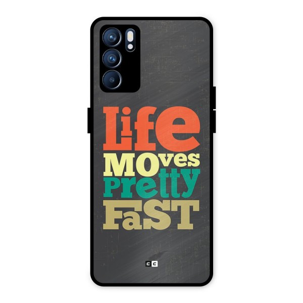 Life Moves Fast Metal Back Case for Oppo Reno6 5G