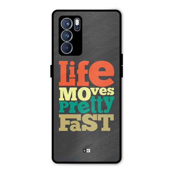 Life Moves Fast Metal Back Case for Oppo Reno6 Pro 5G