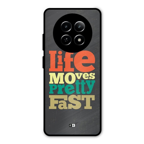 Life Moves Fast Metal Back Case for Realme 12 5G