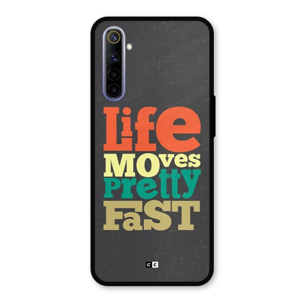 Life Moves Fast Metal Back Case for Realme 6