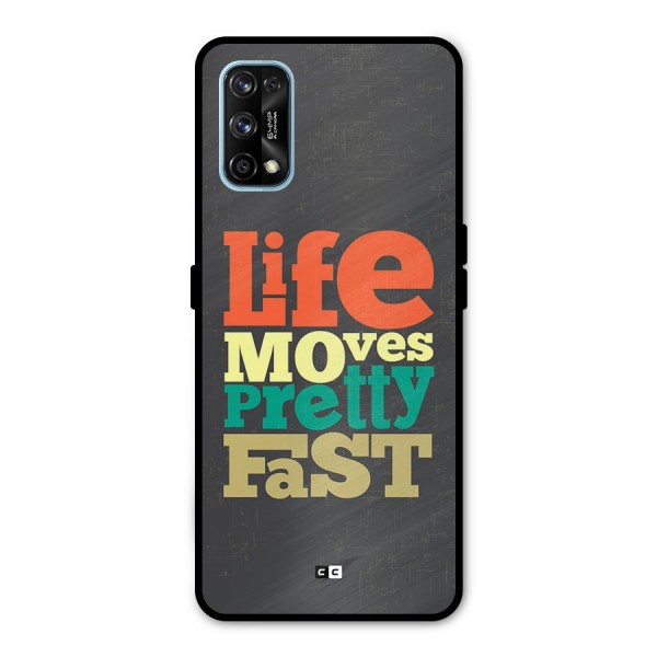 Life Moves Fast Metal Back Case for Realme 7 Pro