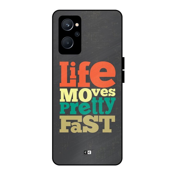 Life Moves Fast Metal Back Case for Realme 9i 5G