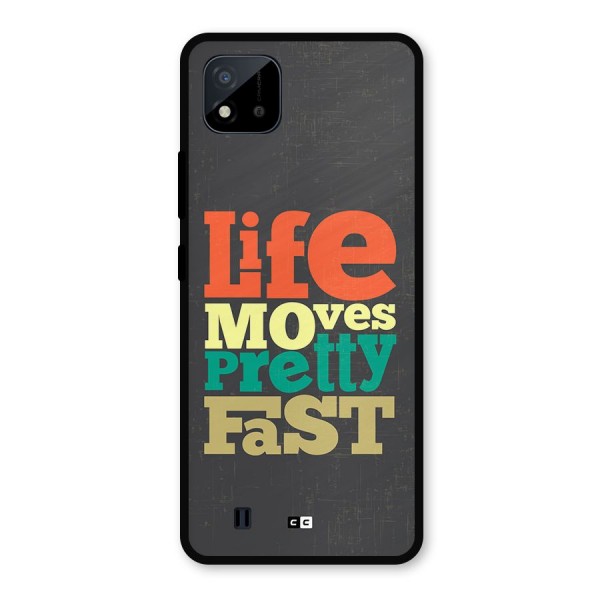 Life Moves Fast Metal Back Case for Realme C11 2021