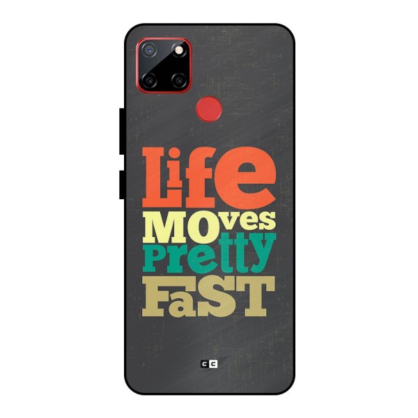 Life Moves Fast Metal Back Case for Realme C12