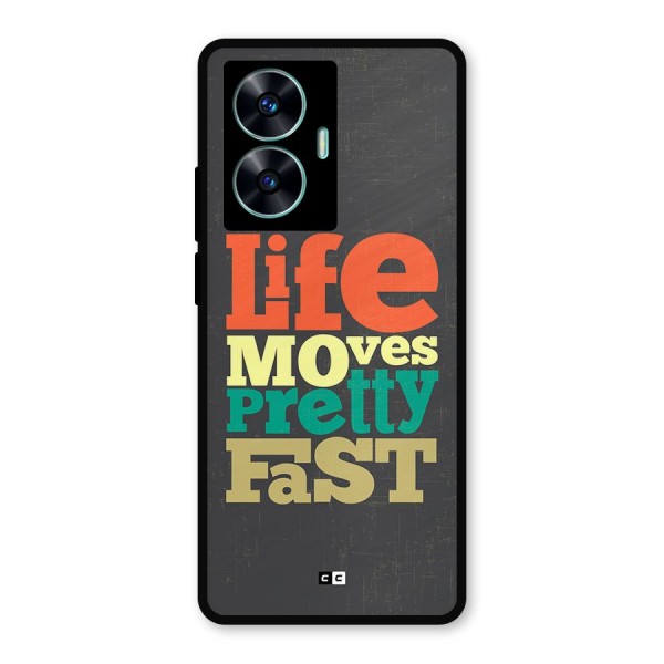 Life Moves Fast Metal Back Case for Realme C55